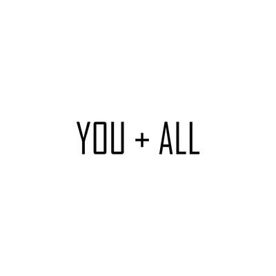 You + All